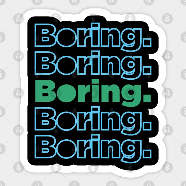 Boring Sticker by sanjayaepy